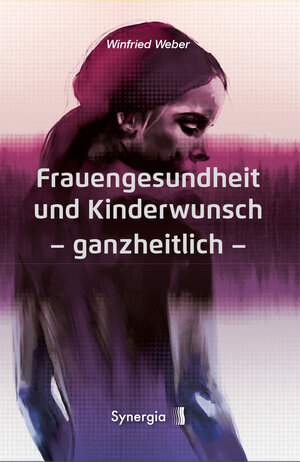Buchcover Frauengesundheit und Kinderwunsch | Winfried Dr. Weber | EAN 9783907246078 | ISBN 3-907246-07-1 | ISBN 978-3-907246-07-8