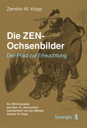 Buchcover Die ZEN-Ochsenbilder | Zensho W. Kopp | EAN 9783907246184 | ISBN 3-907246-18-7 | ISBN 978-3-907246-18-4