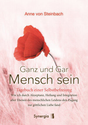 Buchcover Ganz und Gar Mensch sein | Anne von Steinbach | EAN 9783907246795 | ISBN 3-907246-79-9 | ISBN 978-3-907246-79-5