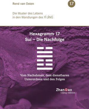 Buchcover Hexagramm 17, Suí - Die Nachfolge | René van Osten | EAN 9783907246825 | ISBN 3-907246-82-9 | ISBN 978-3-907246-82-5