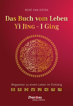Buchcover Das Buch vom Leben - YI JING - I GING | René van Osten | EAN 9783907246887 | ISBN 3-907246-88-8 | ISBN 978-3-907246-88-7