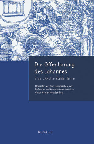Buchcover Die Offenbarung des Johannes - eine okkulte Zahlenlehre | Hergen Noordendorp | EAN 9783907260265 | ISBN 3-907260-26-0 | ISBN 978-3-907260-26-5