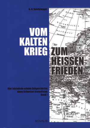 Buchcover Vom kalten Krieg zum heissen Frieden - Band 1 | Hans U. Sonderegger | EAN 9783907260418 | ISBN 3-907260-41-4 | ISBN 978-3-907260-41-8