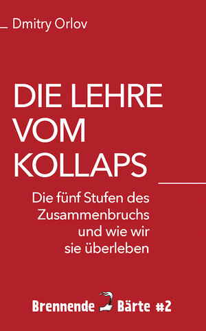 Buchcover Die Lehre vom Kollaps | Dmitry Orlov | EAN 9783907263013 | ISBN 3-907263-01-4 | ISBN 978-3-907263-01-3