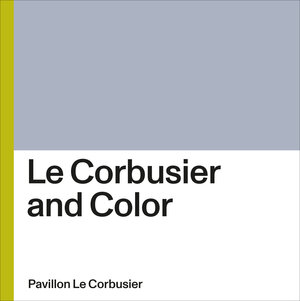Buchcover Le Corbusier and Color | EAN 9783907265178 | ISBN 3-907265-17-3 | ISBN 978-3-907265-17-8