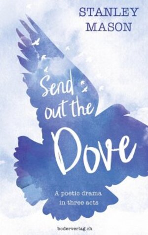 Buchcover Send out the Dove | Stanley Mason | EAN 9783907288009 | ISBN 3-907288-00-9 | ISBN 978-3-907288-00-9