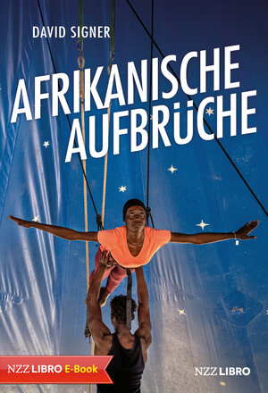 Buchcover Afrikanische Aufbrüche | David Signer | EAN 9783907291511 | ISBN 3-907291-51-4 | ISBN 978-3-907291-51-1