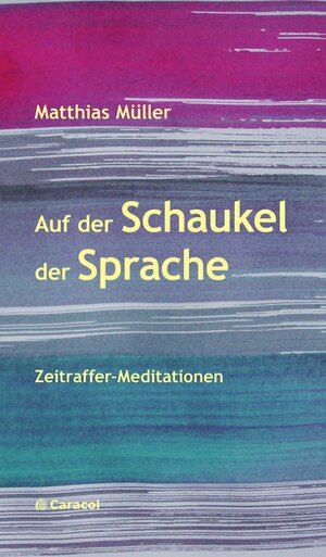 Buchcover Auf der Schaukel der Sprache | Matthias Müller | EAN 9783907296141 | ISBN 3-907296-14-1 | ISBN 978-3-907296-14-1