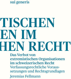 Buchcover Das Verbot von extremistischen Organisationen im schweizerischen Recht | Jeremias Fellmann | EAN 9783907297360 | ISBN 3-907297-36-9 | ISBN 978-3-907297-36-0