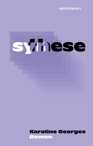 Buchcover Synthese | Karoline Georges | EAN 9783907336045 | ISBN 3-907336-04-6 | ISBN 978-3-907336-04-5