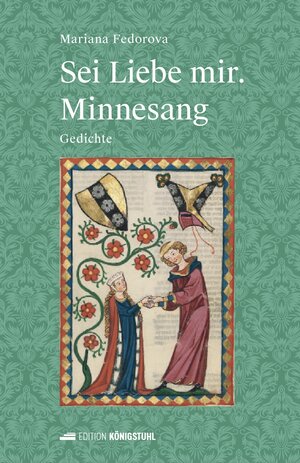 Buchcover Sei Liebe mir. Minnesang | Mariana Fedorova | EAN 9783907339084 | ISBN 3-907339-08-8 | ISBN 978-3-907339-08-4