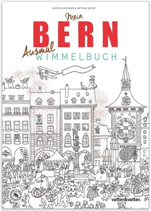 Buchcover Mein Bern Ausmalwimmelbuch  | EAN 9783907340066 | ISBN 3-907340-06-X | ISBN 978-3-907340-06-6