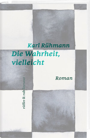 Buchcover Die Wahrheit, vielleicht | Karl Rühmann | EAN 9783907351000 | ISBN 3-907351-00-2 | ISBN 978-3-907351-00-0
