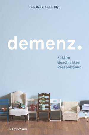 Buchcover Demenz. | Irene Bopp-Kistler | EAN 9783907351123 | ISBN 3-907351-12-6 | ISBN 978-3-907351-12-3