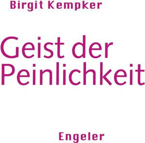 Buchcover Geist der Peinlichkeit | Birgit Kempker | EAN 9783907369050 | ISBN 3-907369-05-X | ISBN 978-3-907369-05-0