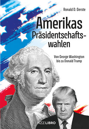 Buchcover Amerikas Präsidentschaftswahlen | Ronald D. Gerste | EAN 9783907396810 | ISBN 3-907396-81-2 | ISBN 978-3-907396-81-0
