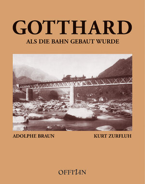 Buchcover Gotthard - Als die Bahn gebaut wurde | Kurt Zurfluh | EAN 9783907496206 | ISBN 3-907496-20-5 | ISBN 978-3-907496-20-6