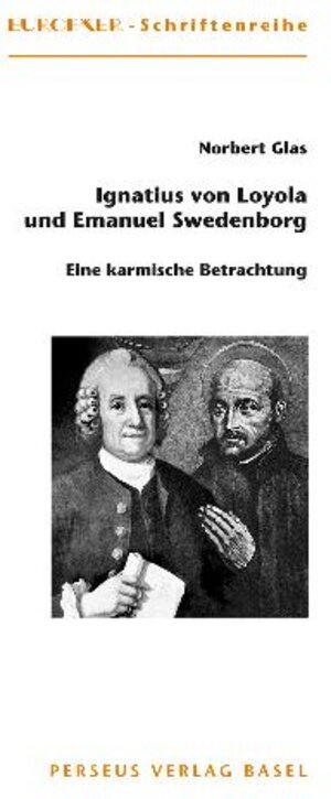 Buchcover Ignatius von Loyola (1491–1556) und Emanuel Swedenborg (1688–1772) | Norbert Glas | EAN 9783907564417 | ISBN 3-907564-41-3 | ISBN 978-3-907564-41-7
