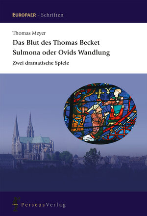 Buchcover Das Blut des Thomas Becket / Sulmona oder Ovids Wandlung | Thomas Meyer | EAN 9783907564486 | ISBN 3-907564-48-0 | ISBN 978-3-907564-48-6