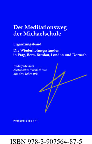 Buchcover Der Meditationsweg der Michaelschule | Rudolf Steiner | EAN 9783907564875 | ISBN 3-907564-87-1 | ISBN 978-3-907564-87-5