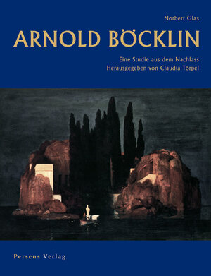 Buchcover Arnold Böcklin | Norbert Glas | EAN 9783907564882 | ISBN 3-907564-88-X | ISBN 978-3-907564-88-2