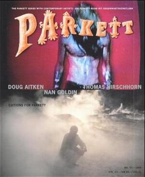 Parkett, Nr.57, Doug Aitken, Nan Goldin, Thomas Hirschhorn