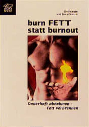 Buchcover Burn FETT statt Burnout | Petersen | EAN 9783907601327 | ISBN 3-907601-32-7 | ISBN 978-3-907601-32-7