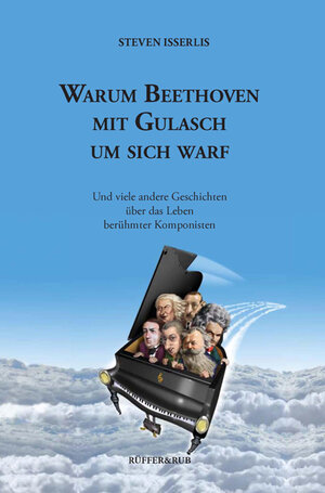 Warum Beethoven mit Gulasch um sich warf