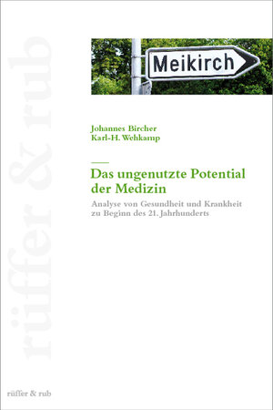 Das ungenutzte Potential der Medizin: Analyse von Gesundheit und Krankheit zu Beginn des 21. Jahrhundert