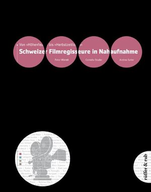 Buchcover Schweizer Filmregisseure in Nahaufnahme | Andrea Sailer | EAN 9783907625514 | ISBN 3-907625-51-X | ISBN 978-3-907625-51-4