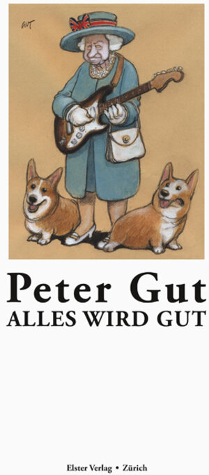 Buchcover Alles wird Gut | Peter Gut | EAN 9783907668986 | ISBN 3-907668-98-7 | ISBN 978-3-907668-98-6