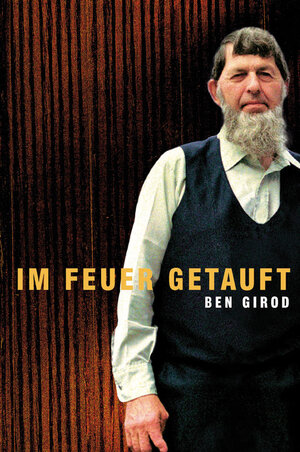 Buchcover Im Feuer Getauft | Ben Girod | EAN 9783907827383 | ISBN 3-907827-38-4 | ISBN 978-3-907827-38-3