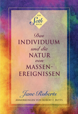 Buchcover Das Individuum und die Natur von Massenereignissen | Jane Roberts | EAN 9783907833414 | ISBN 3-907833-41-4 | ISBN 978-3-907833-41-4