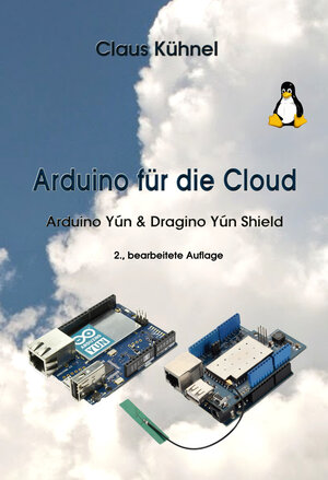 Buchcover Arduino für die Cloud | Claus Kühnel | EAN 9783907857267 | ISBN 3-907857-26-7 | ISBN 978-3-907857-26-7