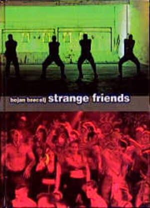 Buchcover Strange Friends | Bojan Brecelj | EAN 9783908161394 | ISBN 3-908161-39-8 | ISBN 978-3-908161-39-4