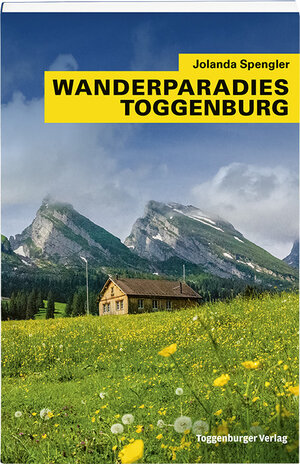 Buchcover Wanderparadies Toggenburg | Jolanda Spengler | EAN 9783908166993 | ISBN 3-908166-99-3 | ISBN 978-3-908166-99-3