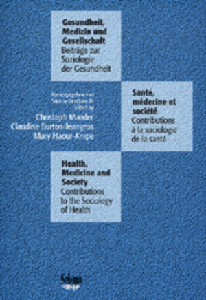 Gesundheit, Medizin und Gesellschaft. Beiträge zur Soziologie der Gesundheit