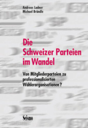 Buchcover Die Schweizer Parteien im Wandel | Andreas Ladner | EAN 9783908239765 | ISBN 3-908239-76-1 | ISBN 978-3-908239-76-5