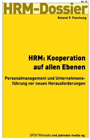 Buchcover HRM: Kooperation auf allen Ebenen | Roland P Poschung | EAN 9783908244219 | ISBN 3-908244-21-8 | ISBN 978-3-908244-21-9