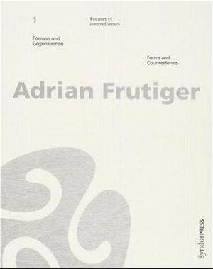 Buchcover Schriftdesigner / Formen und Gegenformen /Formes et Contreformes /Forms and counterforms | Adrian Frutiger | EAN 9783908257127 | ISBN 3-908257-12-3 | ISBN 978-3-908257-12-7