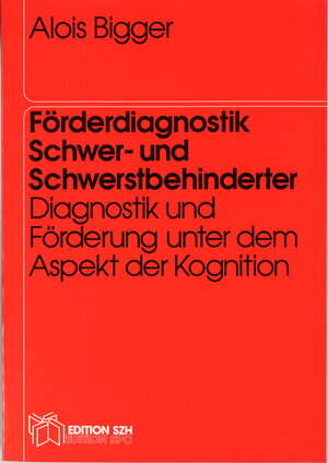 Buchcover Förderdiagnostik Schwer- und Schwerstbehinderter | Alois Bigger | EAN 9783908264675 | ISBN 3-908264-67-7 | ISBN 978-3-908264-67-5