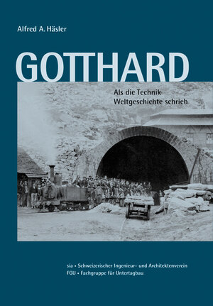 Buchcover Gotthard | Alfred A Häsler | EAN 9783908483076 | ISBN 3-908483-07-7 | ISBN 978-3-908483-07-6