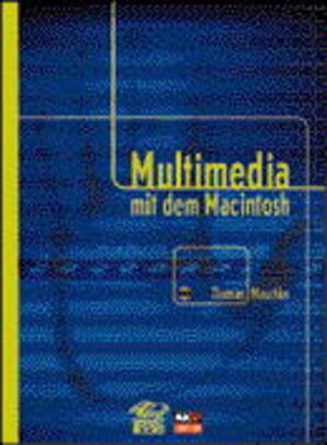 Buchcover Multimedia mit dem Macintosh | Thomas Maschke | EAN 9783908488088 | ISBN 3-908488-08-7 | ISBN 978-3-908488-08-8
