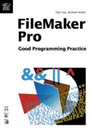 Buchcover FileMaker Pro Good Programming Practice | Michael Heider | EAN 9783908490180 | ISBN 3-908490-18-9 | ISBN 978-3-908490-18-0