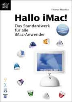 Hallo iMac! Das Standardwerk für alle iMac-Anwender (mit CD-ROM)