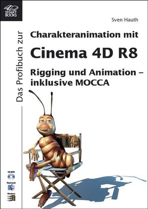 Cinema 4D R8. Rigging und Animation inklusive MOCCA.