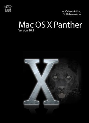 Buchcover Mac OS X Panther v10.3 | A Ochsenkühn | EAN 9783908492832 | ISBN 3-908492-83-1 | ISBN 978-3-908492-83-2