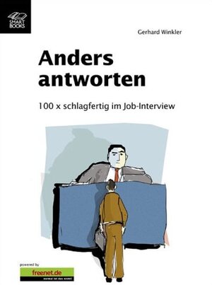 Anders Antworten  100 x schlagfertig im Job-Interview