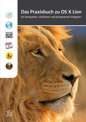 Buchcover OS X Lion - Das Praxisbuch | Antoni Nadir Cherif | EAN 9783908498995 | ISBN 3-908498-99-6 | ISBN 978-3-908498-99-5