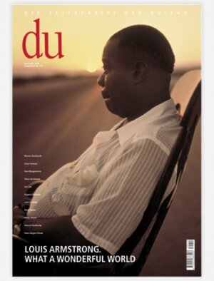 du - Die Zeitschrift der Kultur, 12/2000, Doppelheft Nr. 712: Louis Armstrong. What a Wonderful World